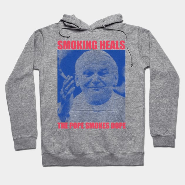 smoking heals the pope smokes dope Hoodie by psninetynine